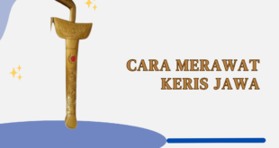 Cara Merawat Keris Jawa