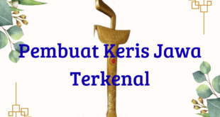 Pembuat Keris Jawa Terkenal